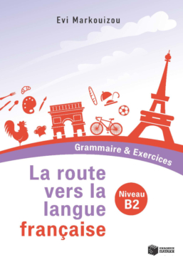 La route vers la langue française – Grammaire & Exercices (Niveau B2)