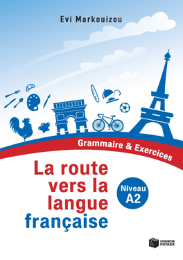La route vers la langue française – Grammaire et Exercices (Niveau A2)
